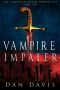 [The Immortal Knight Chronicles 06] • Vampire Impaler (The Immortal Knight Chronicles Book 6)